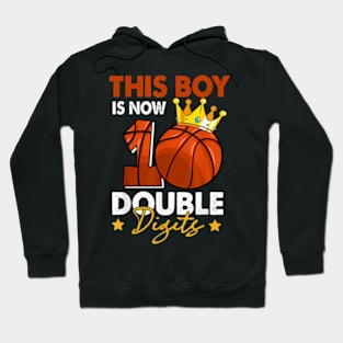 This Boy Is Now 10 Double Digits Basketball 10th Birthday Hoodie